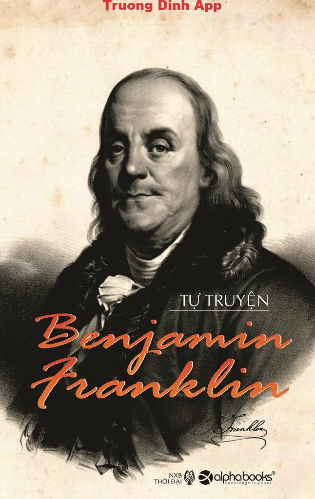 Tự Truyện Benjamin Franklin – Benjamin Franklin