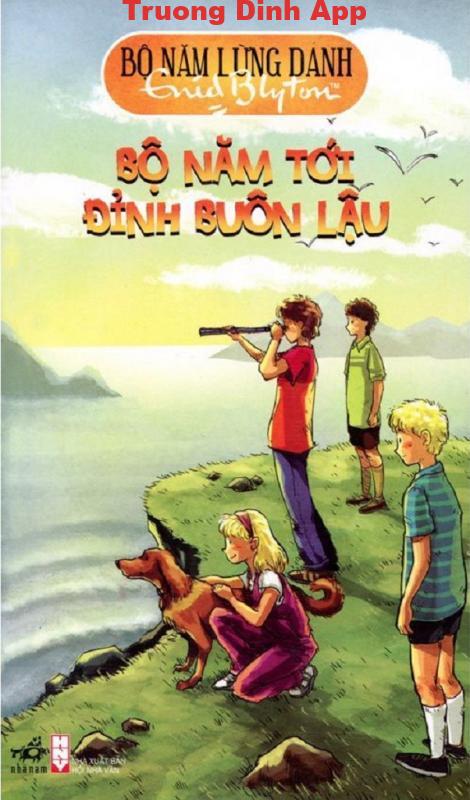 Bộ Năm Lừng Danh Tập 4: Bộ Năm Tới Đỉnh Buôn Lậu – Enid Blyton