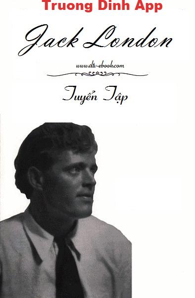 Jack London Tuyển Tập – Jack London