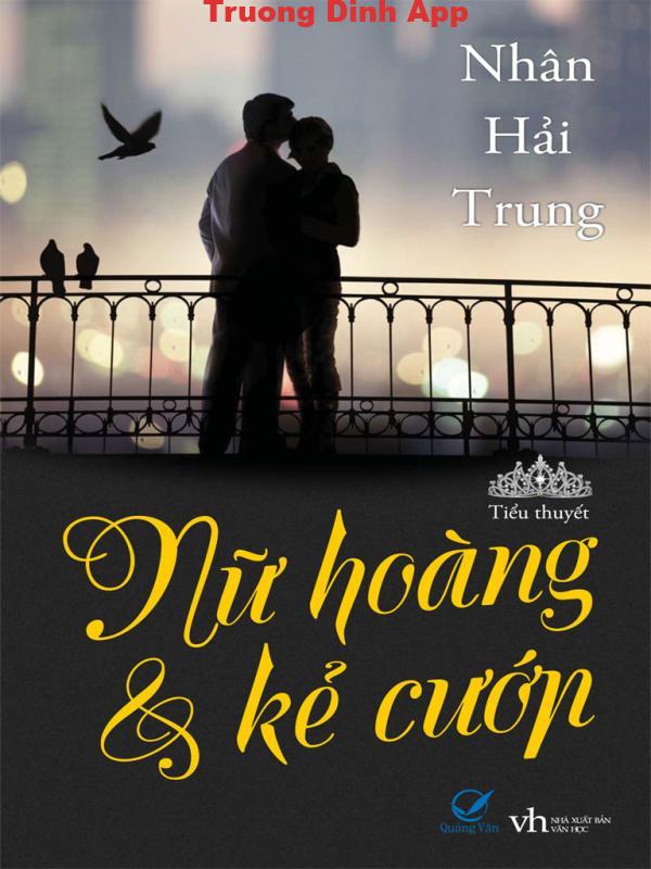 Nữ Hoàng Và Kẻ Cướp – Nhân Hải Trung