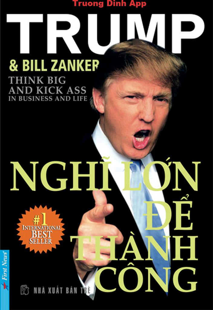 Nghĩ Lớn Để Thành Công – Donald Trump & Bill Zanker