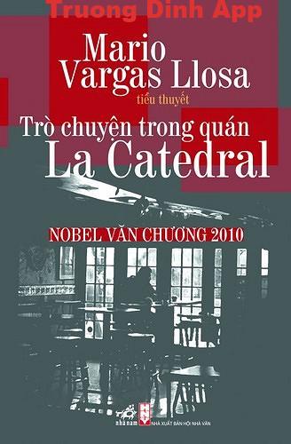 Trò Chuyện Trong Quán La Catedral – Vargas Llosa Mario