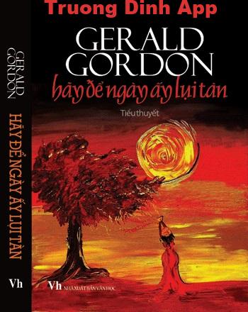 Hãy Để Ngày Ấy Lụi Tàn – Gerald Gordon