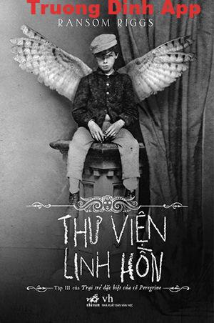 Thư Viện Linh Hồn – Ransom Riggs