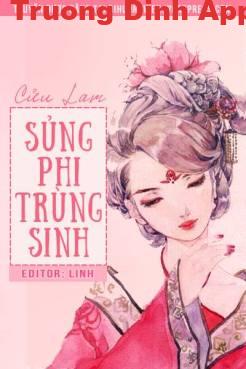 Trọng Sinh Sủng Phi – Cửu Lam