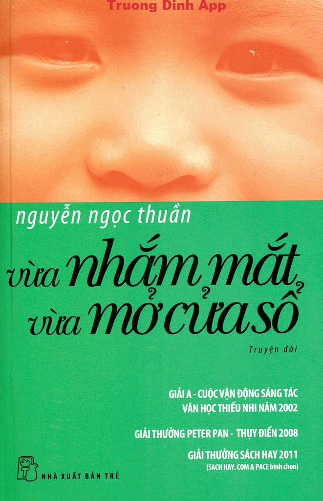 Vừa Nhắm Mắt Vừa Mở Cửa Sổ – Nguyễn Ngọc Thuần