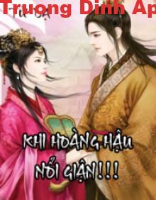 Khi Hoàng Hậu Nổi Giận!!! – Tử Dạ