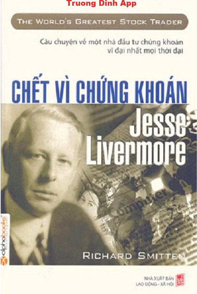 Chết vì chứng khoán: Jesse Livermore – Richard Smitten