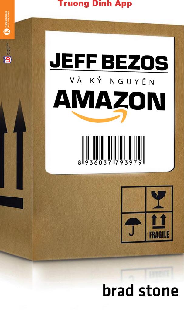 Jeff Bezos và kỷ nguyên Amazon – Brad Stone