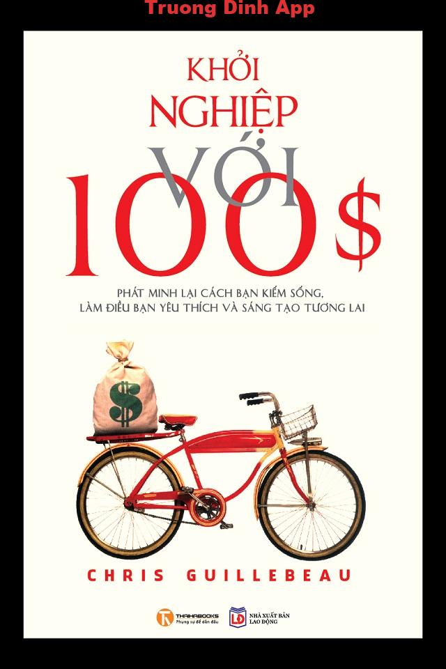 Khởi Nghiệp Với 100$ – Chris Guillebeau