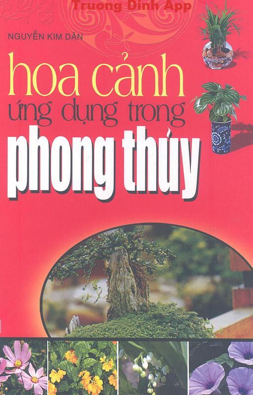 Hoa Cảnh ứng Dụng Trong Phong Thủy – Nguyễn Kim Dân