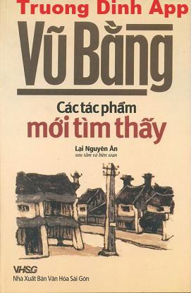 Vũ Bằng: Các tác phẩm mới tìm thấy – Lại Nguyên Ân