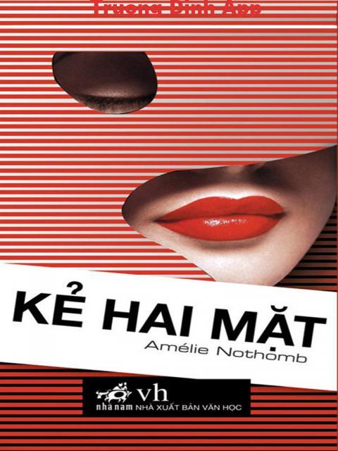 Kẻ Hai Mặt – Amélie Nothomb