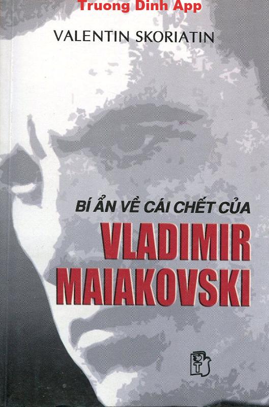 Bí Ẩn Về Cái Chết Của Vladimir Maiakovski – Valentin Skoriatin