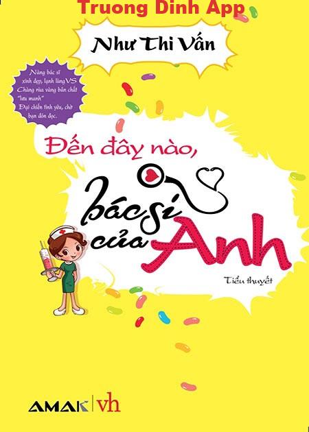 Đến Đây Nào, Bác Sĩ Của Anh – Như Thi Vấn