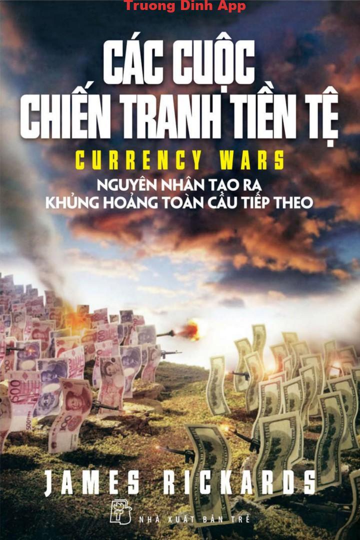 Các Cuộc Chiến Tranh Tiền Tệ – James Rickards