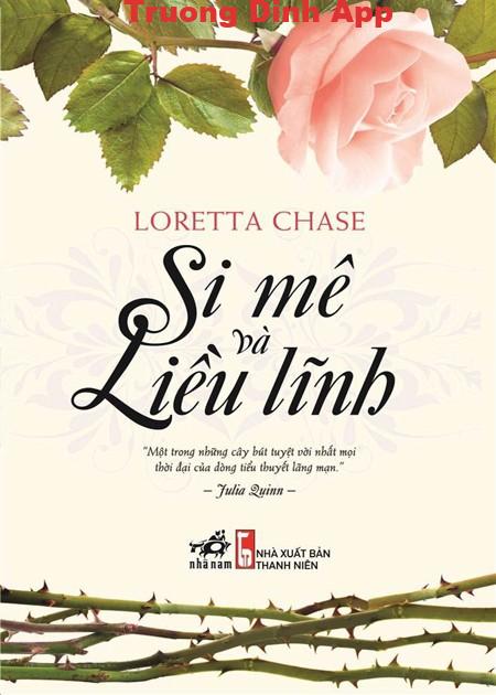 Si Mê và Liều Lĩnh – Loretta Chase