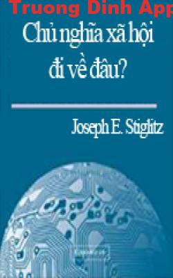 Chủ Nghĩa Xã Hội Đi Về Đâu? – Joseph E. Stiglitz