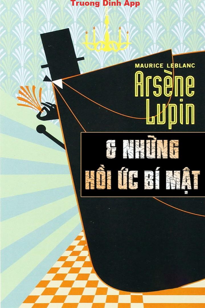 Arsene Lupin và Hồi Ức Bí Mật – Maurice Leblanc