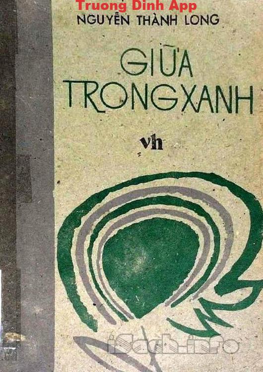 Giữa Trong Xanh – Nguyễn Thành Long