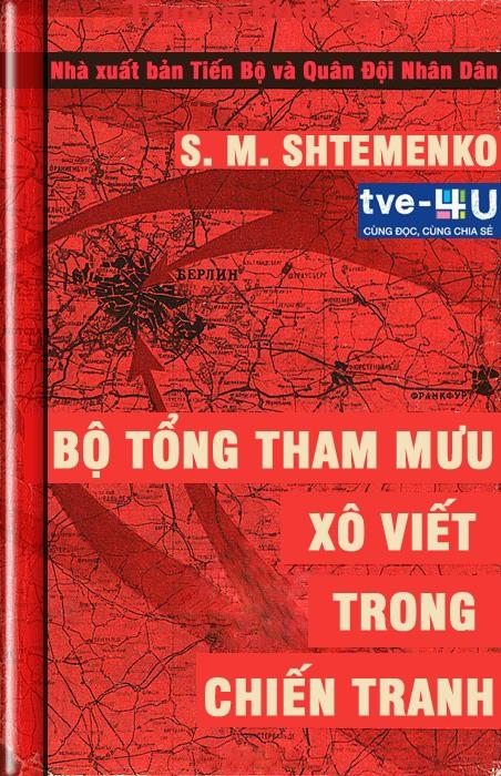 Bộ Tổng Tham Mưu Xô Viết Trong Chiến Tranh – Sergei Matveevich Shtemenko (S.M. Shtiemienko)