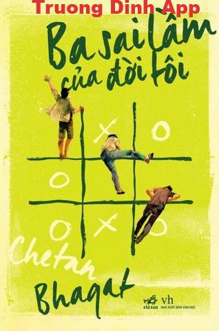 Ba Sai Lầm Của Đời Tôi – Chetan Bhagat