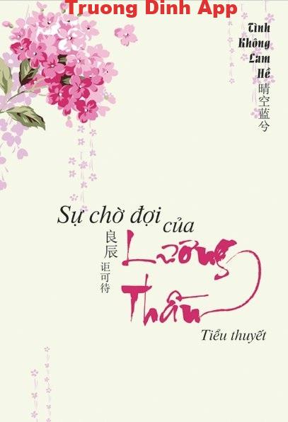 Sự Chờ Đợi Của Lương Thần – Tình Không Lam Hề