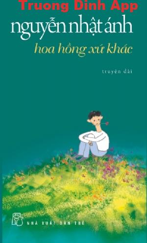 Hoa Hồng Xứ Khác – Nguyễn Nhật Ánh