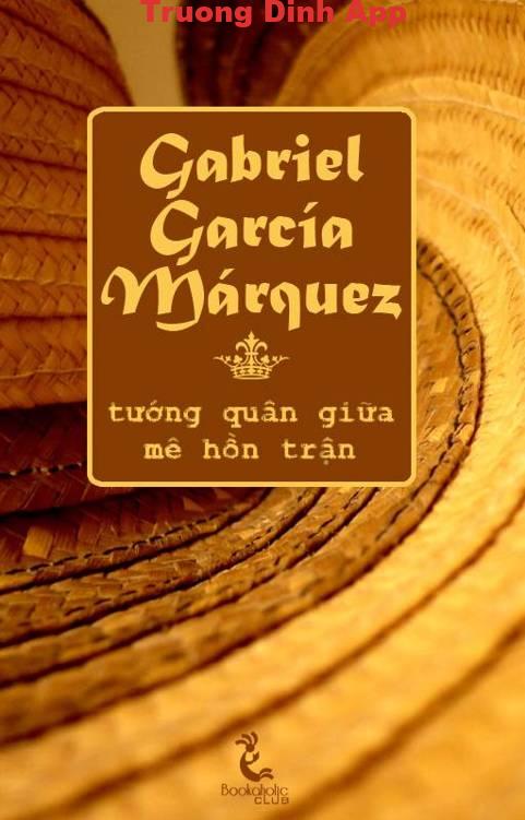 Tướng Quân Giữa Mê Hồn Trận – Gabriel García Márquez