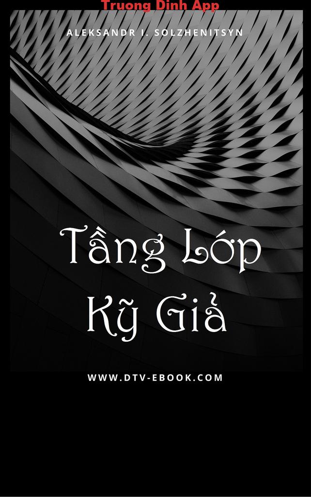 Tầng Lớp Kỹ Giả – Aleksandr Isayevich Solzhenitsyn