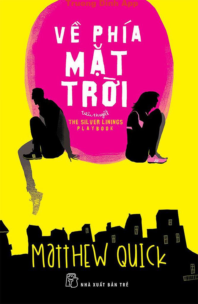 Về Phía Mặt Trời – Matthew Quick