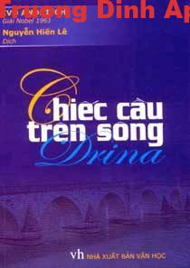 Chiếc Cầu Trên Sông Drina – Ivo Andritch