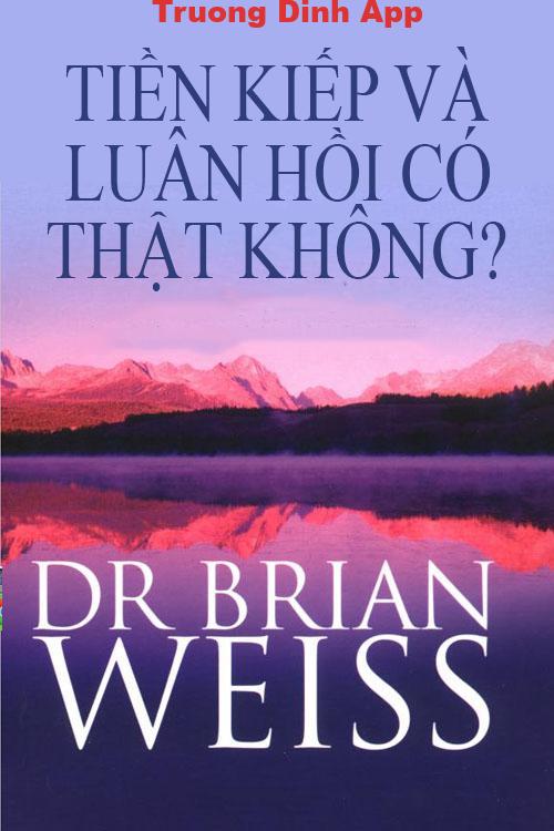 Tiền Kiếp Và Luân Hồi Có Thật Hay Không? – Brian L. Weiss