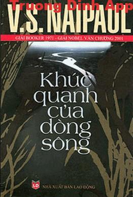 Khúc Quanh Của Dòng Sông – V. S. Naipaul