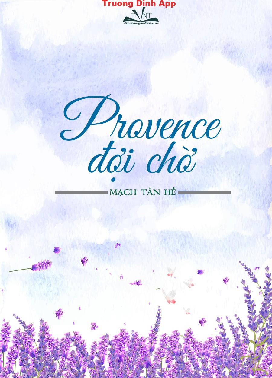 Provence Đợi Chờ – Mạch Tàn Hề