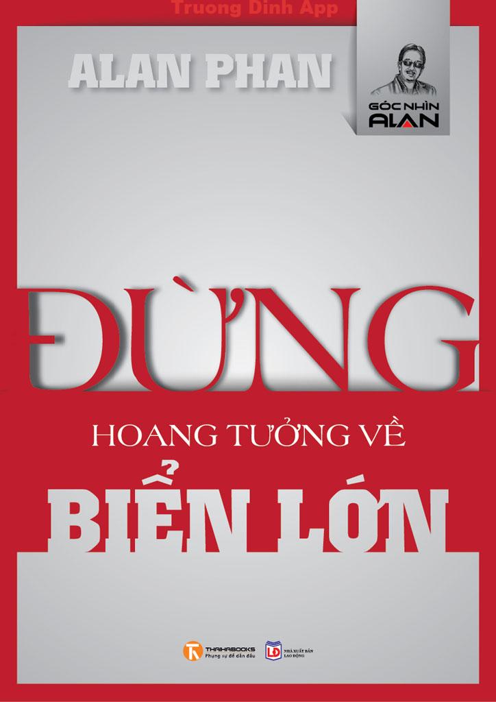 Đừng Hoang Tưởng Về Biển Lớn – Alan Phan