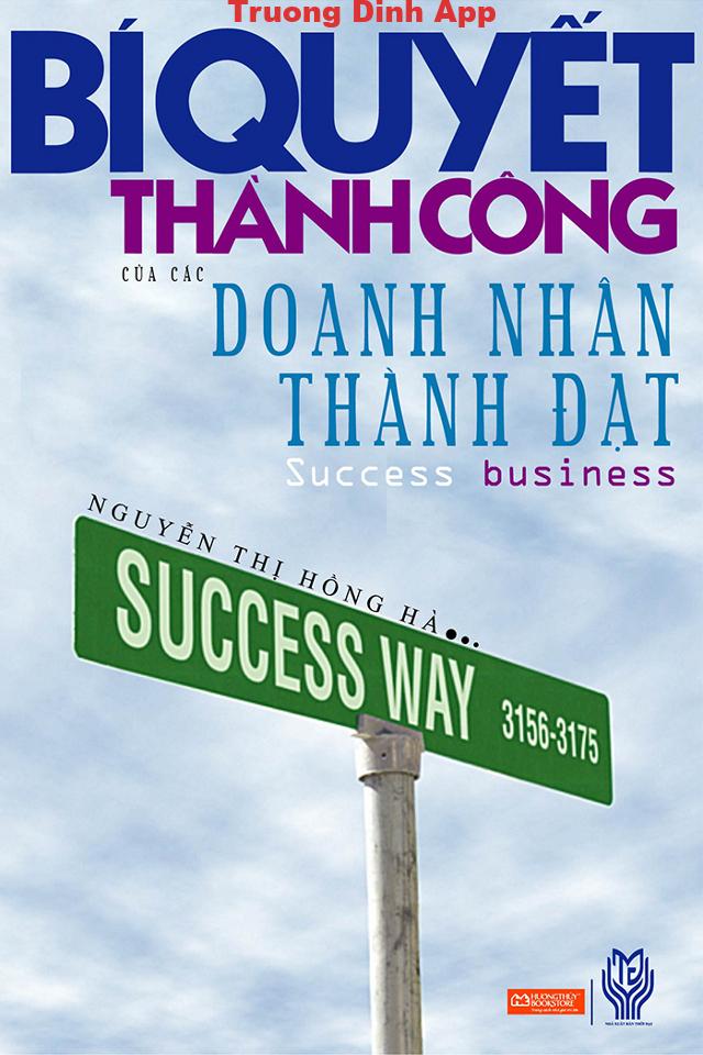 Bí Quyết Thành Công Của Các Doanh Nhân Thành Đạt – Nguyễn Thị Hồng Hà