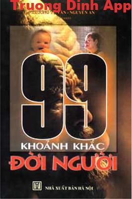 99 Khoảnh Khắc Đời Người – Trương Tử Văn