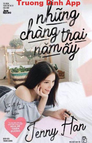 Những Chàng Trai Năm Ấy – Jenny Han