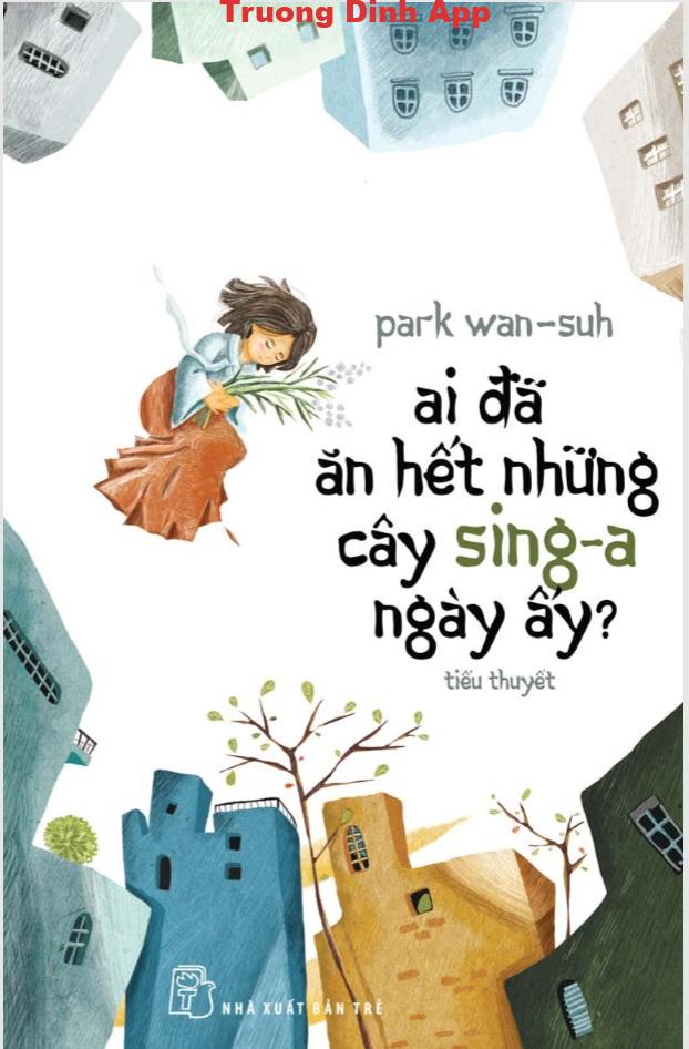 Ai Đã Ăn Hết Những Cây Sing-A Ngày Ấy? – Park Wan-suh