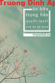 Ân Hữu Trọng Báo – Quyết Tuyệt