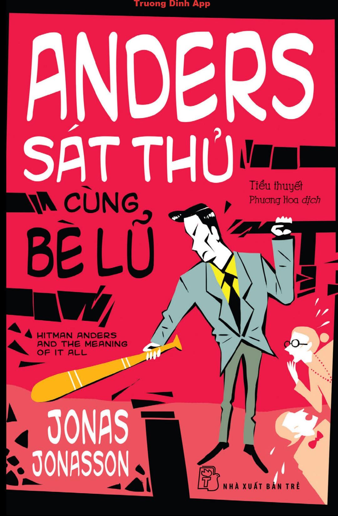 Anders Sát Thủ Cùng Bè Lũ – Jonas Jonasson