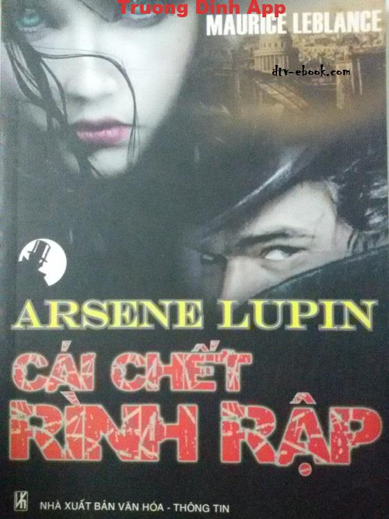 Arsène Lupin Cái Chết Rình Rập – Maurice Leblanc