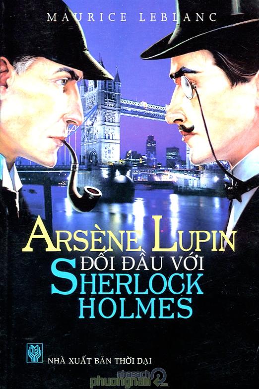 Arsène Lupin Đối Đầu Sherlock Holmes – Maurice Leblanc