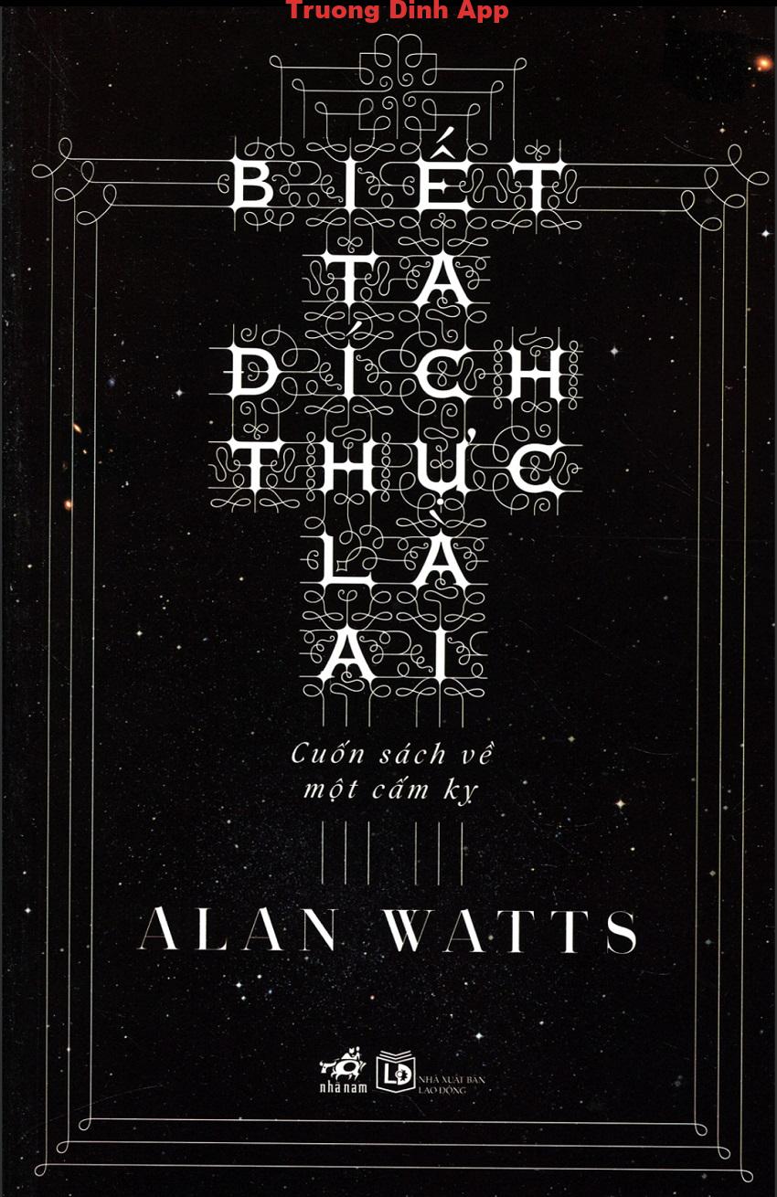 Biết Ta Đích Thực Là Ai – Alan Watts