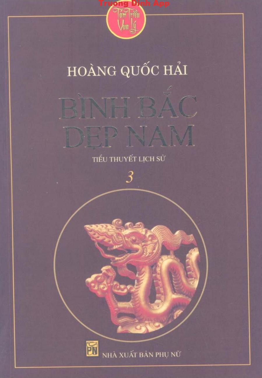 Tám Triều Vua Lý Tập 3: Bình Bắc Dẹp Nam – Hoàng Quốc Hải