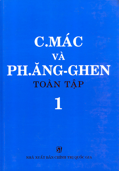 C. Mác và Ph. Ăngghen toàn tập Tập 1 – Karl Marx & Friedrich Engels