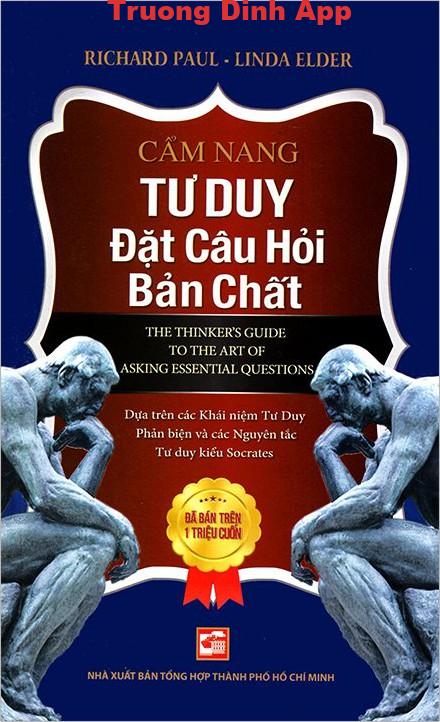 Cẩm Nang Tư Duy Đặt Câu Hỏi Bản Chất – Richard Paul