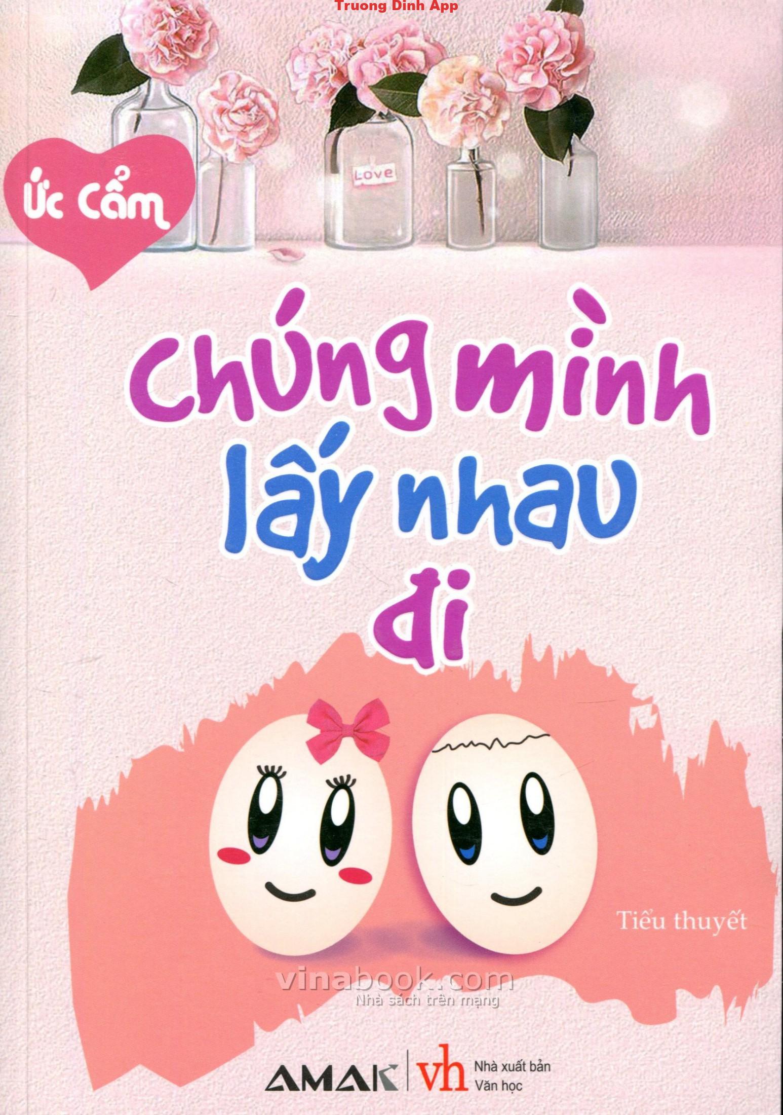 Chúng Mình Lấy Nhau Đi – Ức Cẩm