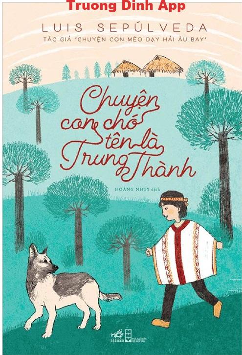 Chuyện Con Chó Tên Là Trung Thành – Luis Sepúlveda